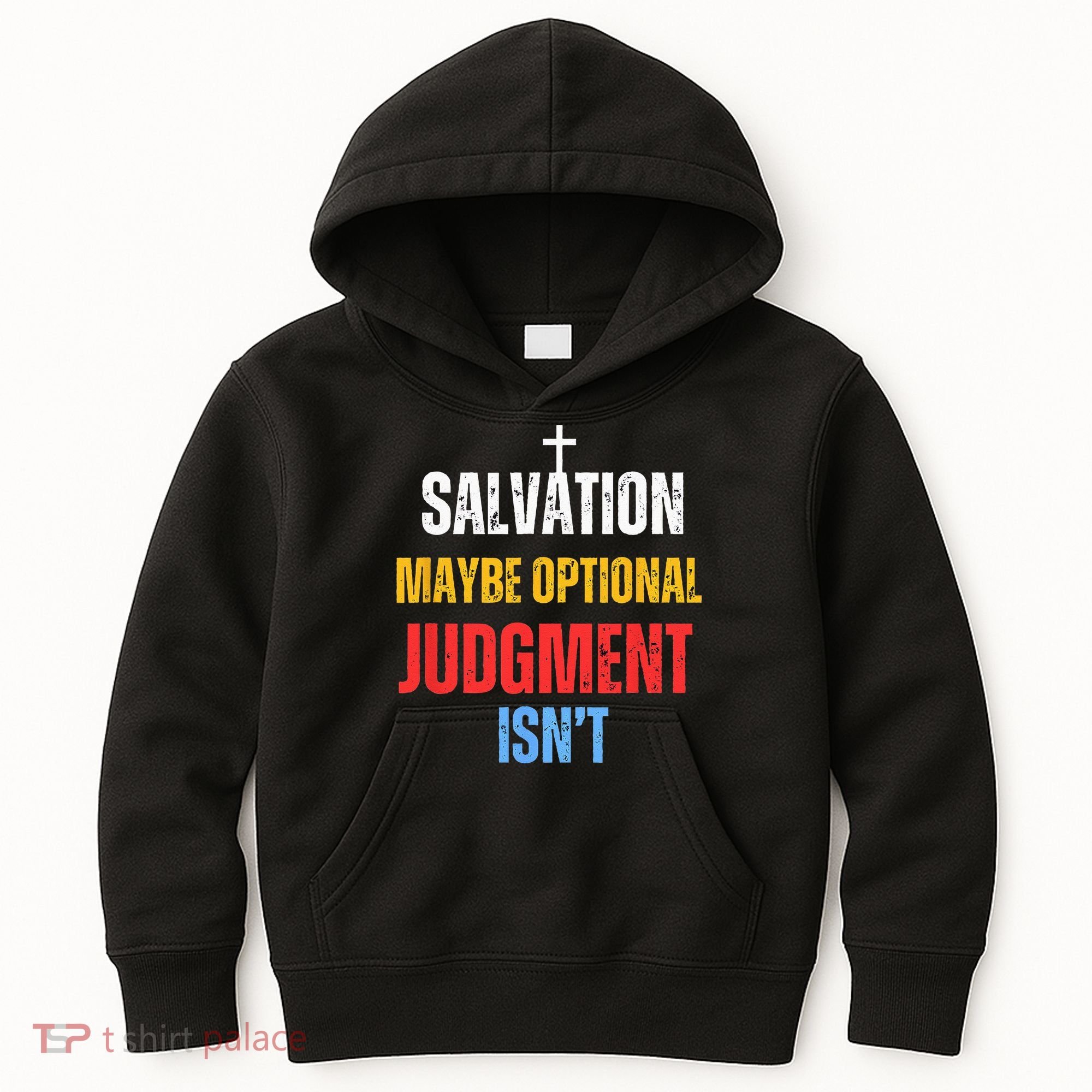 Salvation Maybe Optional Judgment Isn’t Christian Kids Hoodie