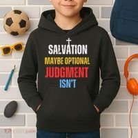 Salvation Maybe Optional Judgment Isn’t Christian Kids Hoodie thumb 2