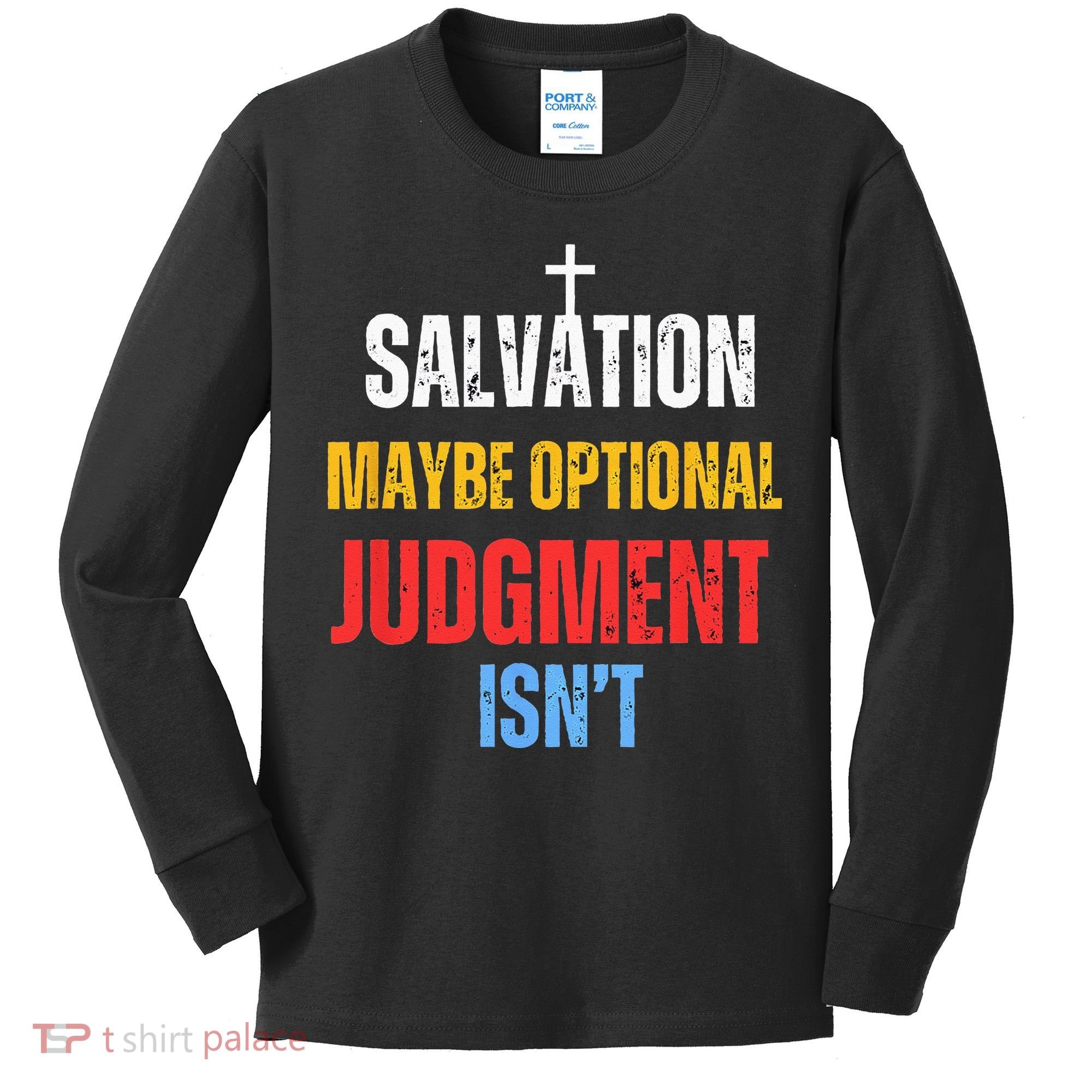 Salvation Maybe Optional Judgment Isn’t Christian Kids Long Sleeve Shirt