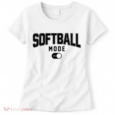 Softball Mode On Women's T-Shirt