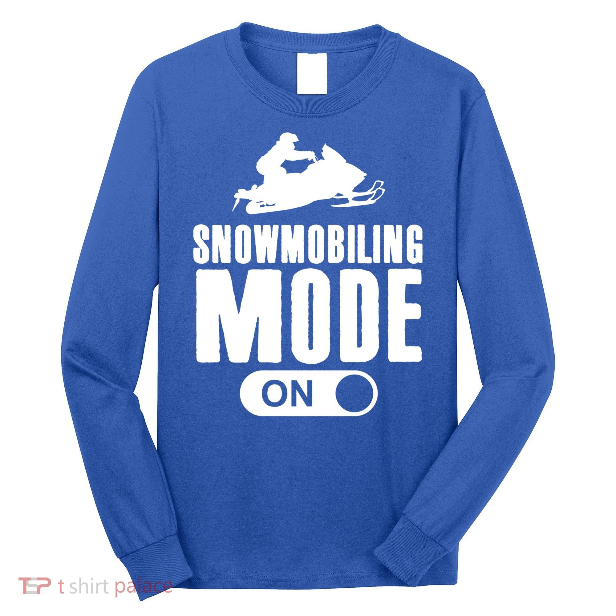 Snowmobiling Mode On Kids Snowmobile Gift Snow Machine Rider Gift Long Sleeve Shirt