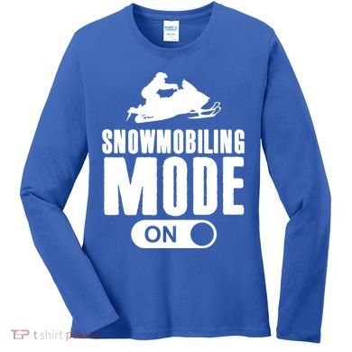 Snowmobiling Mode On Kids Snowmobile Gift Snow Machine Rider Gift Women's Long Sleeve Shirt