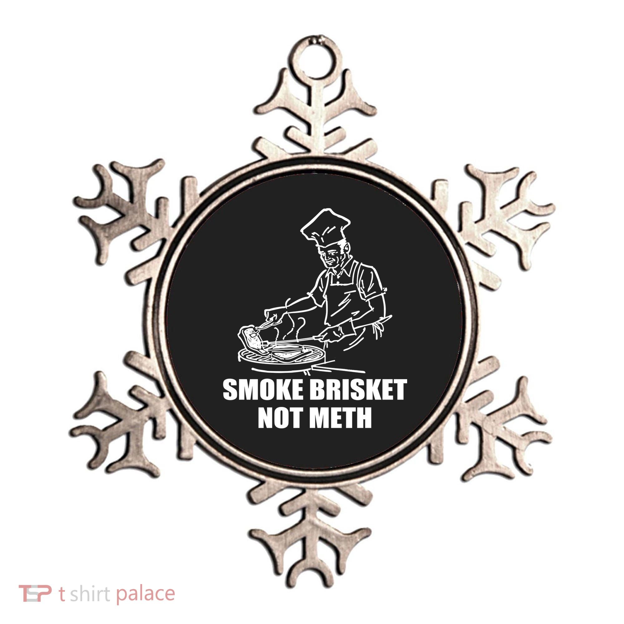 Smoke Brisket Not Meth Ornament