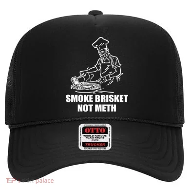 Smoke Brisket Not Meth Hat