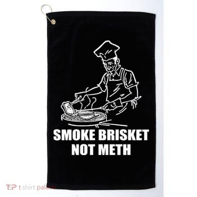 Smoke Brisket Not Meth Golf Towel