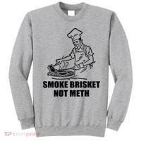 Smoke Brisket Not Meth Sweatshirt thumb 0