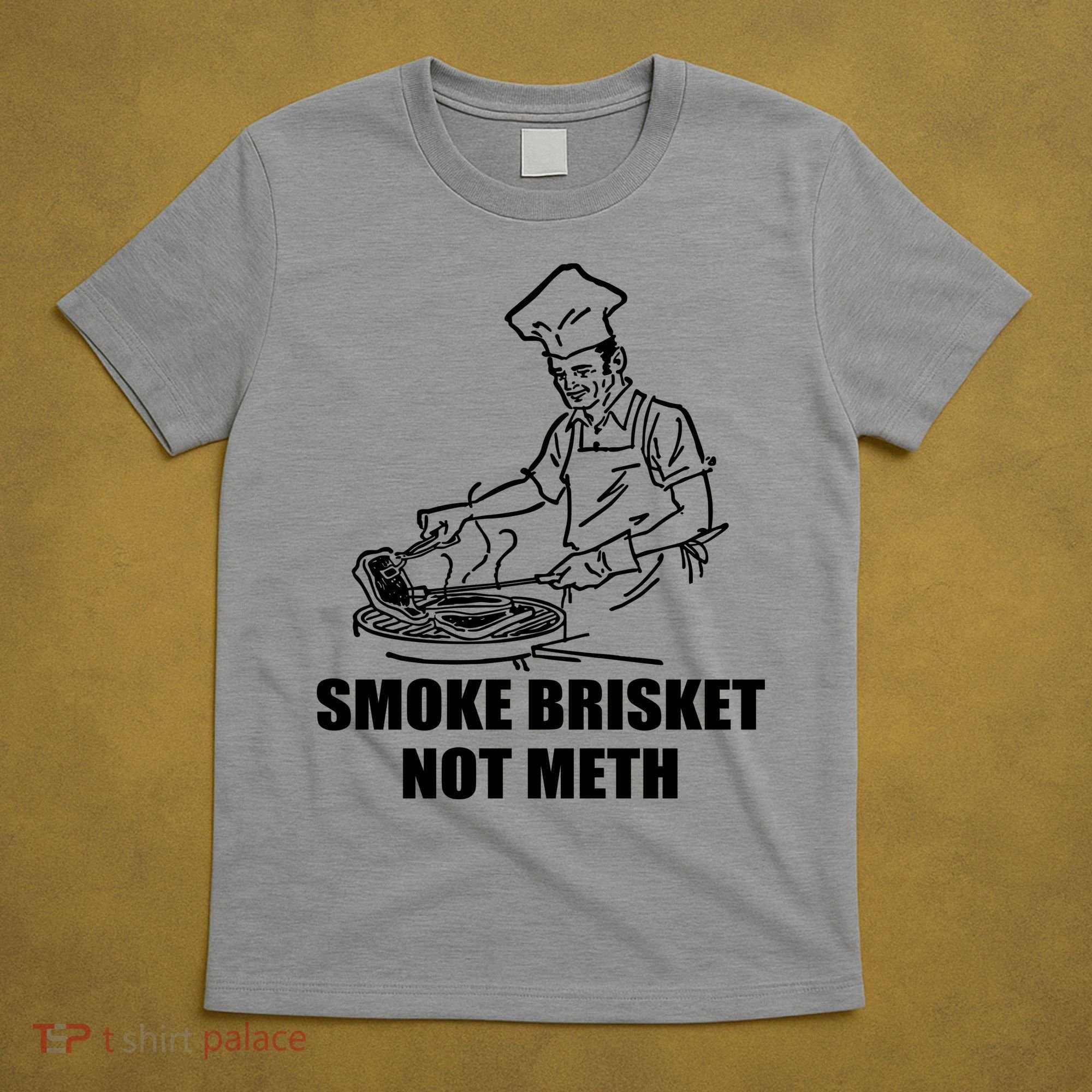 Smoke Brisket Not Meth T-Shirt