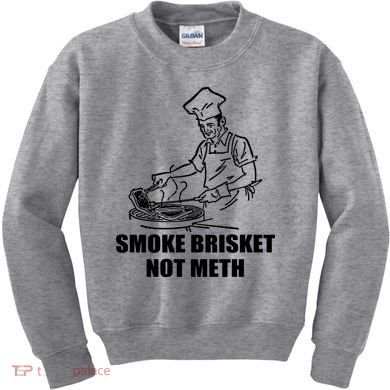 Smoke Brisket Not Meth Kids Sweatshirt