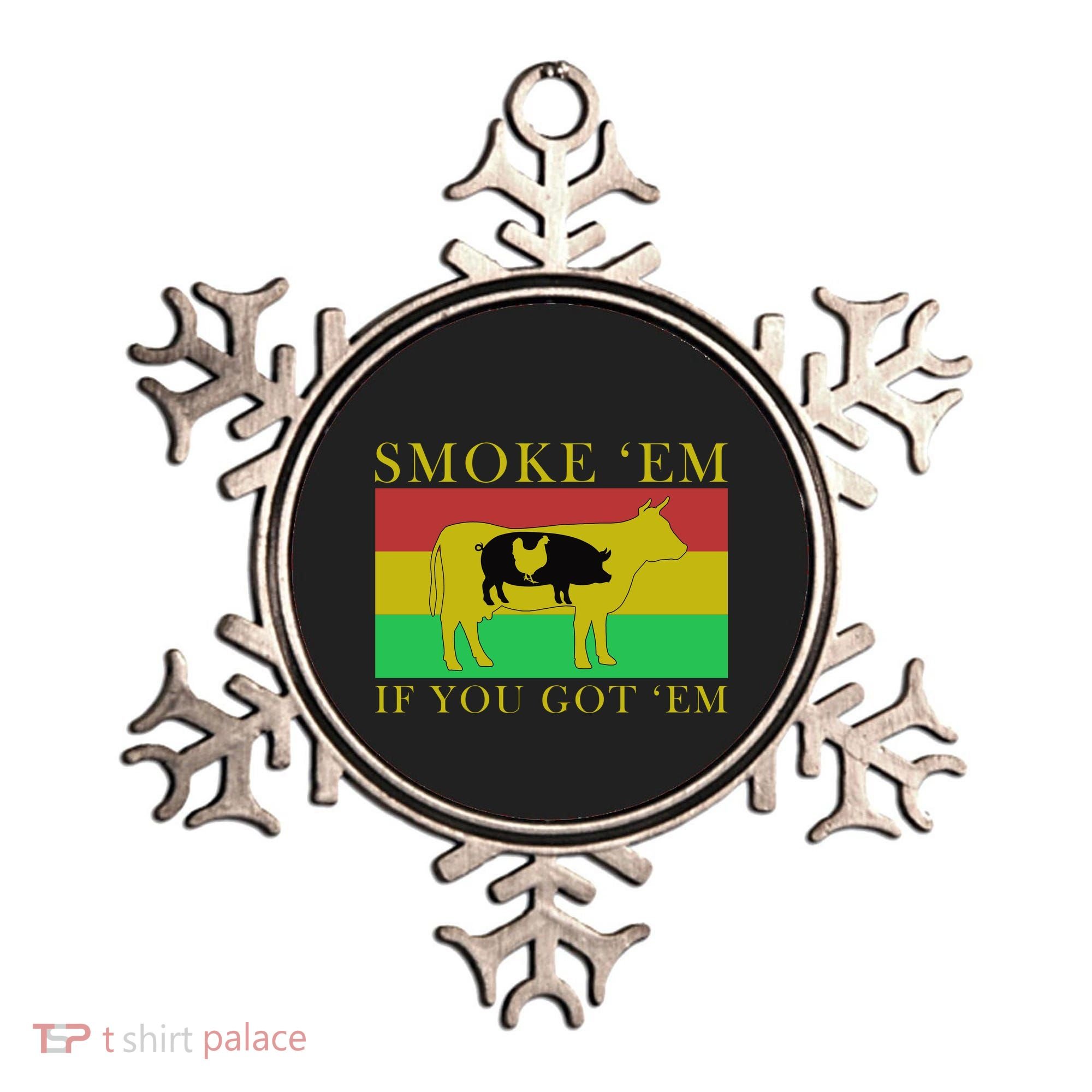 Smoke 'Em If you Got 'Em Ornament