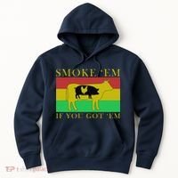 Smoke 'Em If you Got 'Em Hoodie thumb 0