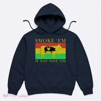 Smoke 'Em If you Got 'Em Hoodie thumb 0