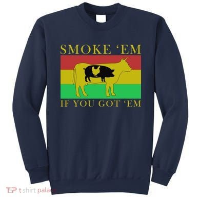 Smoke 'Em If you Got 'Em Sweatshirt