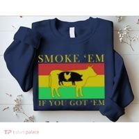 Smoke 'Em If you Got 'Em Sweatshirt thumb 2
