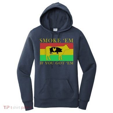 Smoke 'Em If you Got 'Em Women's Hoodie
