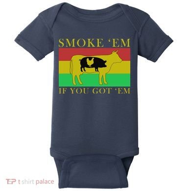 Smoke 'Em If you Got 'Em Baby Bodysuit