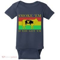 Smoke 'Em If you Got 'Em Baby Bodysuit thumb 0