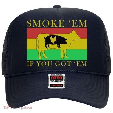 Smoke 'Em If you Got 'Em Hat
