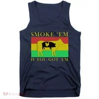 Smoke 'Em If you Got 'Em Tank Top thumb 0