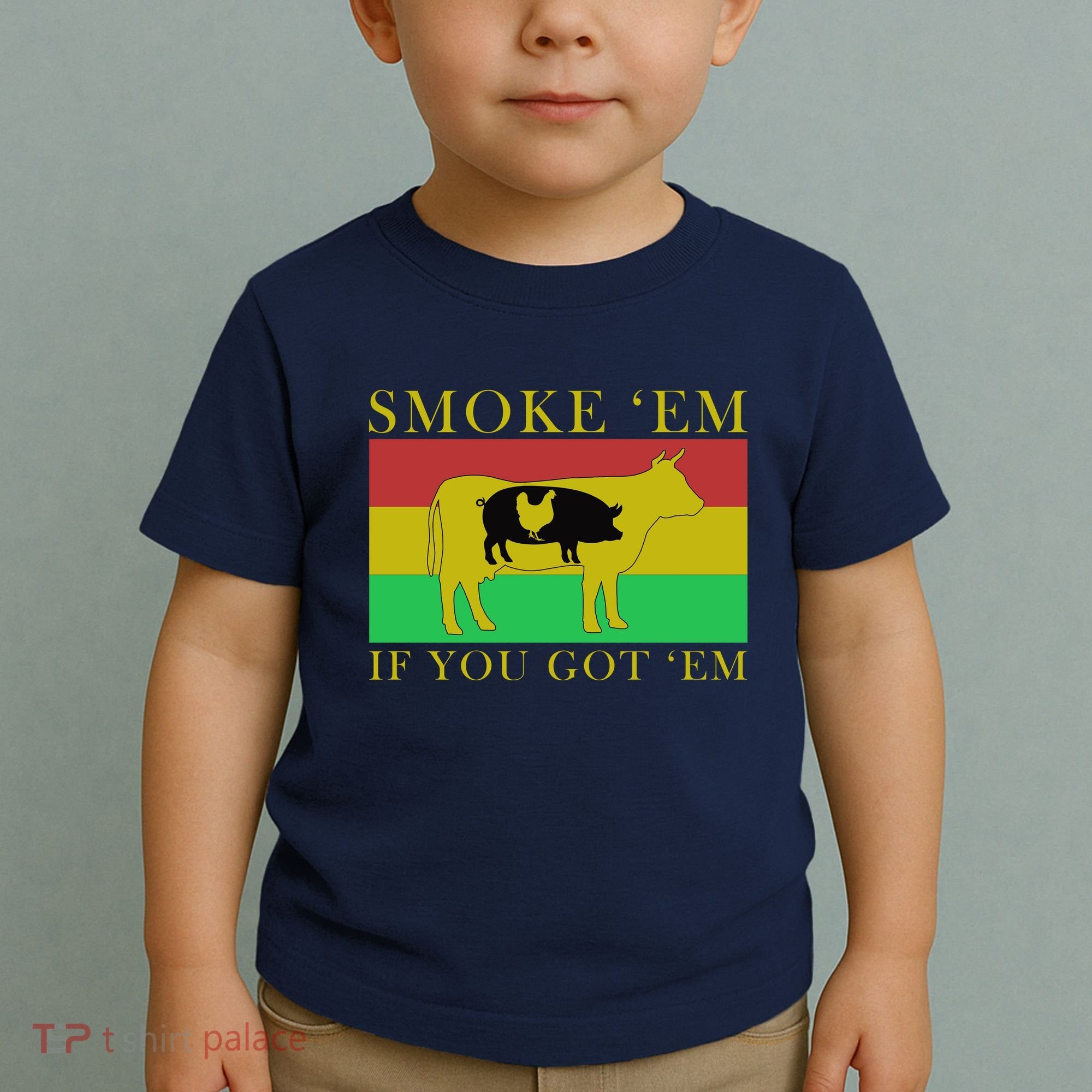 Smoke 'Em If you Got 'Em Toddler T-Shirt