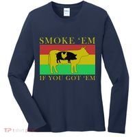 Smoke 'Em If you Got 'Em Women's Long Sleeve Shirt thumb 0