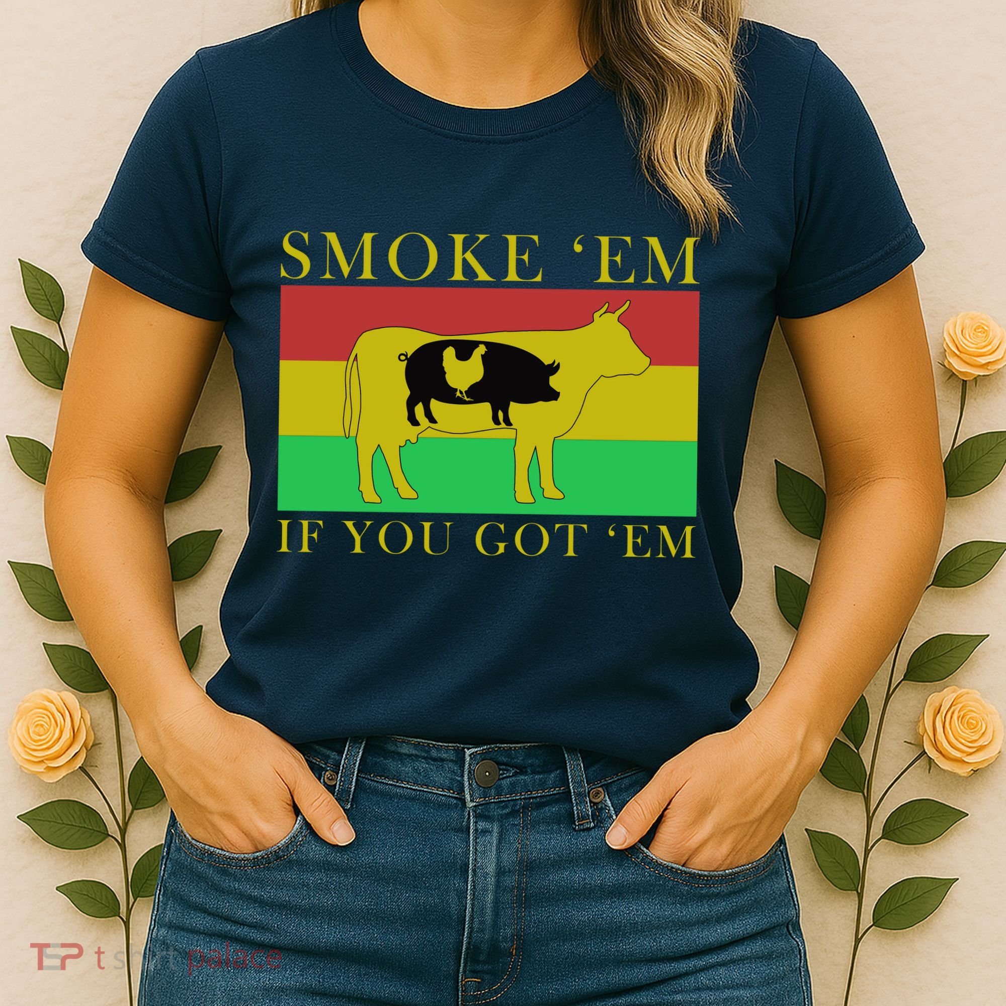 Smoke 'Em If you Got 'Em Women's T-Shirt