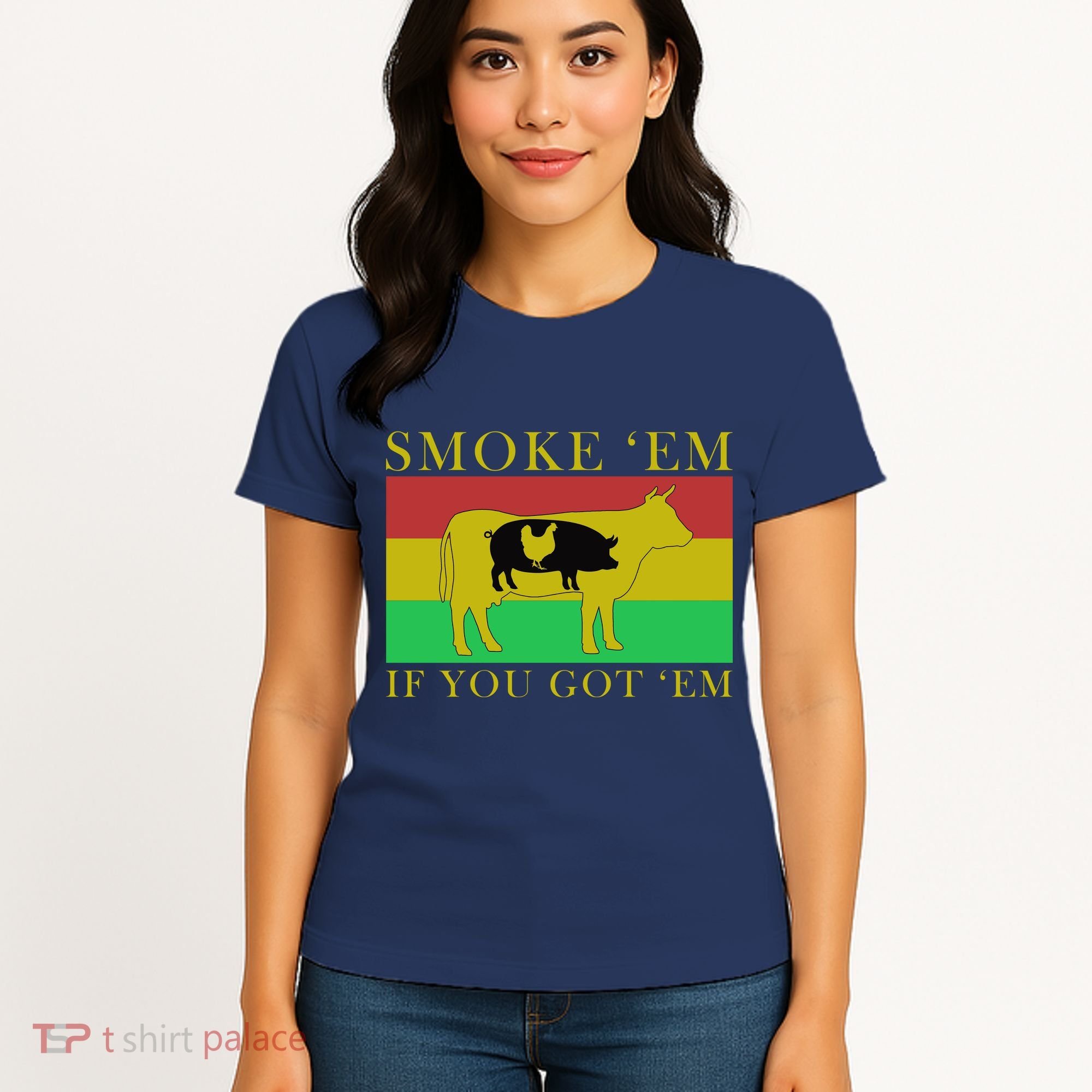 Smoke 'Em If you Got 'Em Women's T-Shirt