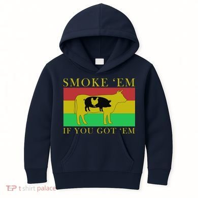 Smoke 'Em If you Got 'Em Kids Hoodie