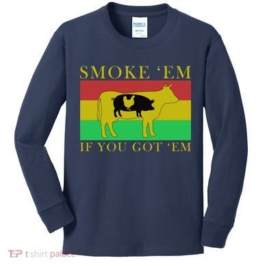 Smoke 'Em If you Got 'Em Kids Long Sleeve Shirt