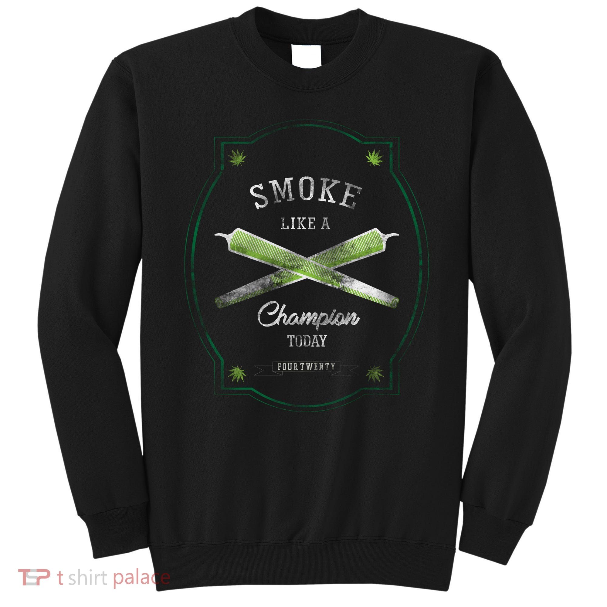Smoke Like A Champion Sweatshirt