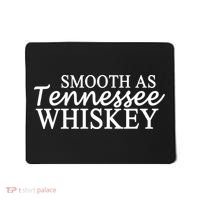 Smooth As Tennessee Whiskey Mousepad thumb 0