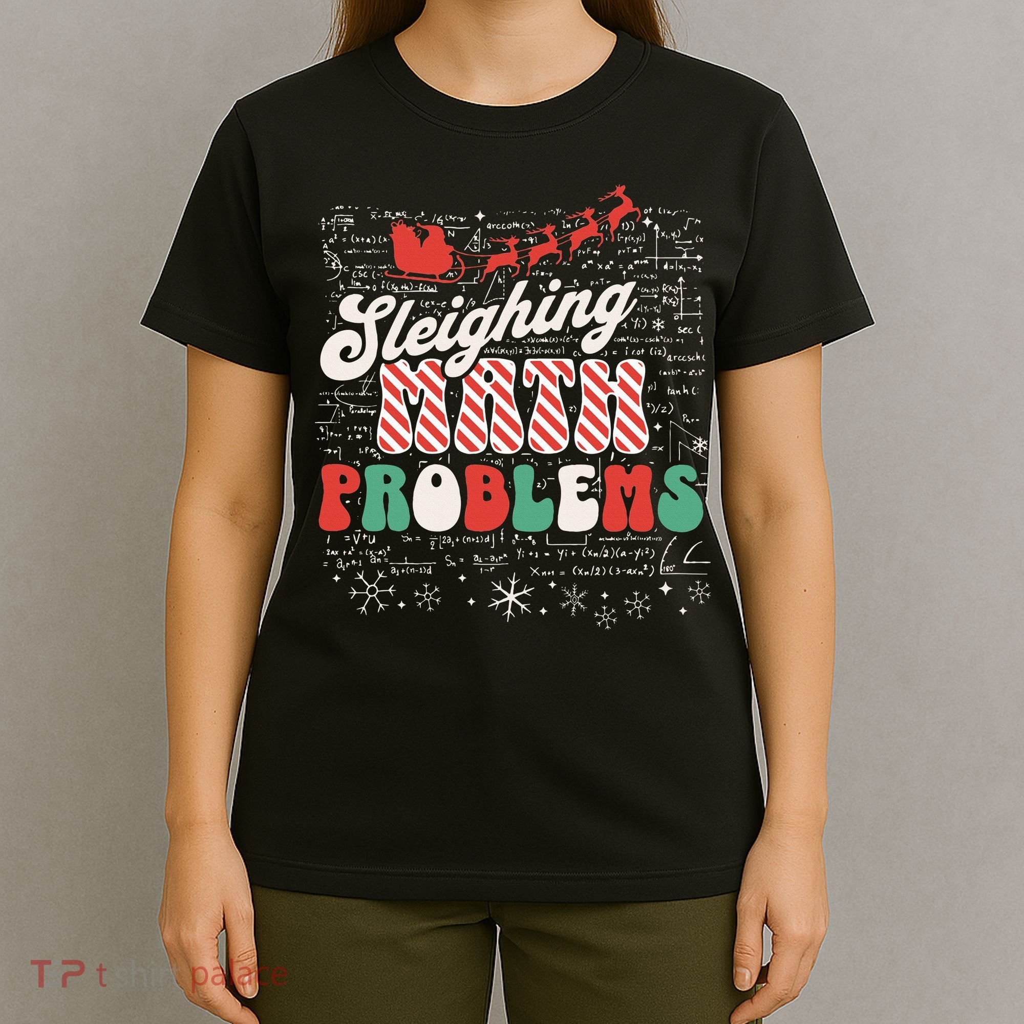 Sleighing Math Problems  Funny Christmas Math Teacher Santa  T-Shirt