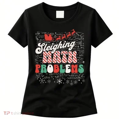 Sleighing Math Problems Funny Christmas Math Teacher Santa Women's T-Shirt