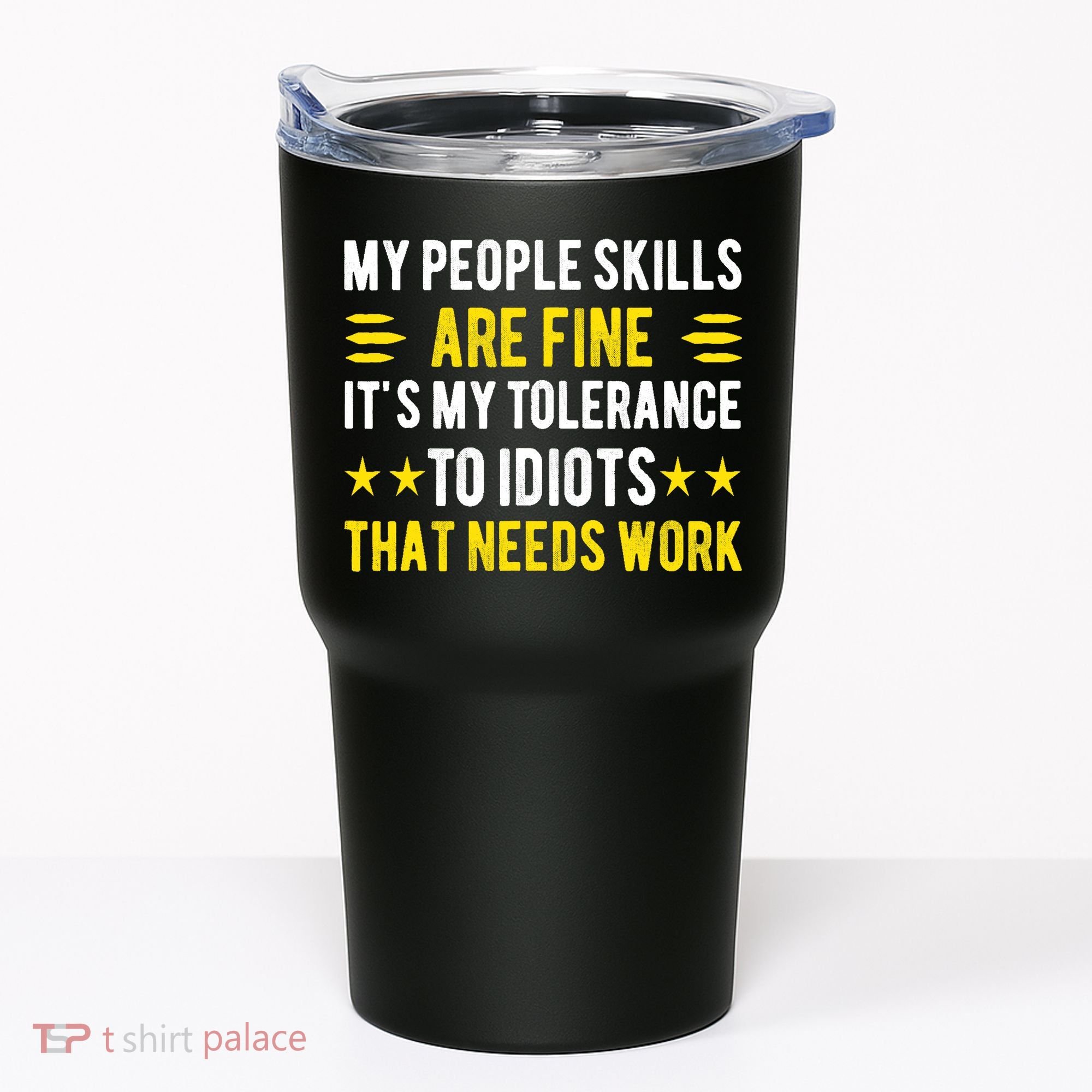 Sarcasm My People Skills Are Fine Funny Sarcastic Tumbler