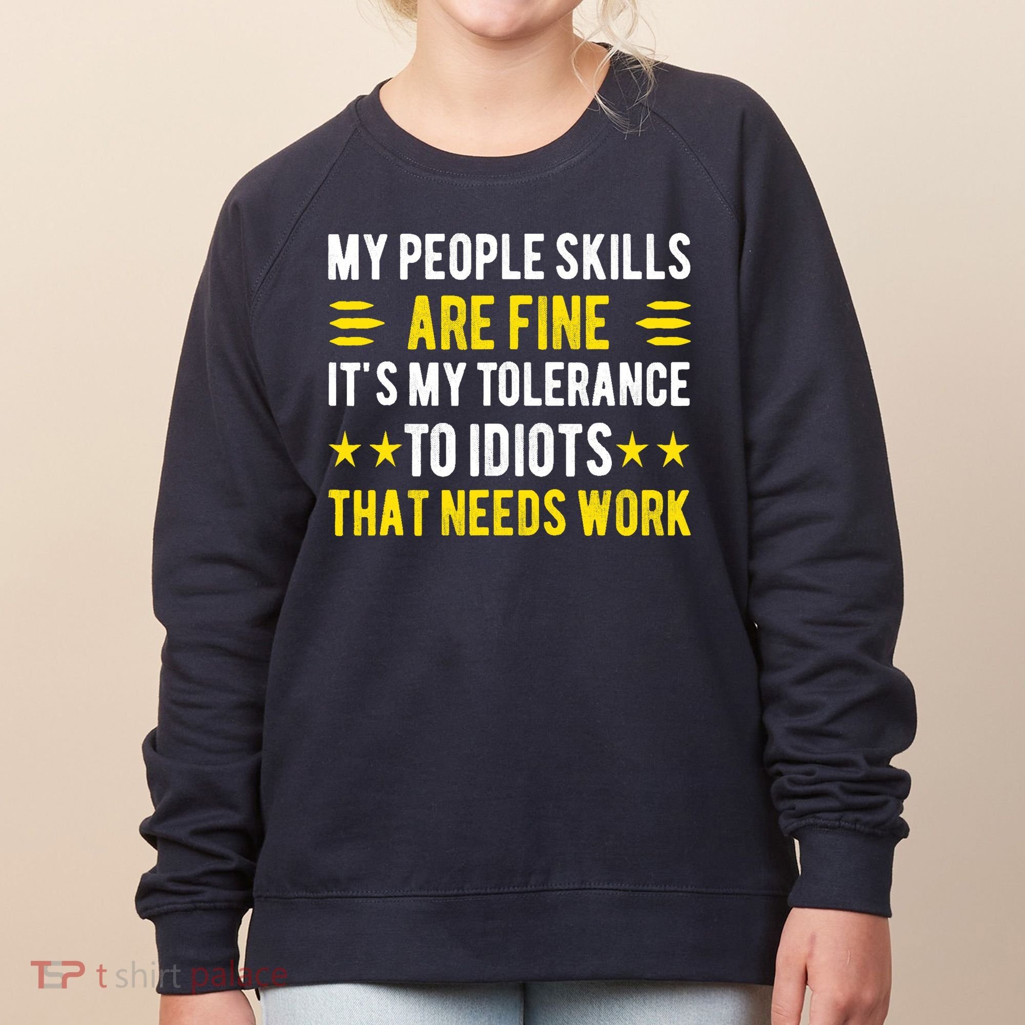 Sarcasm My People Skills Are Fine Funny Sarcastic Women's Sweatshirt
