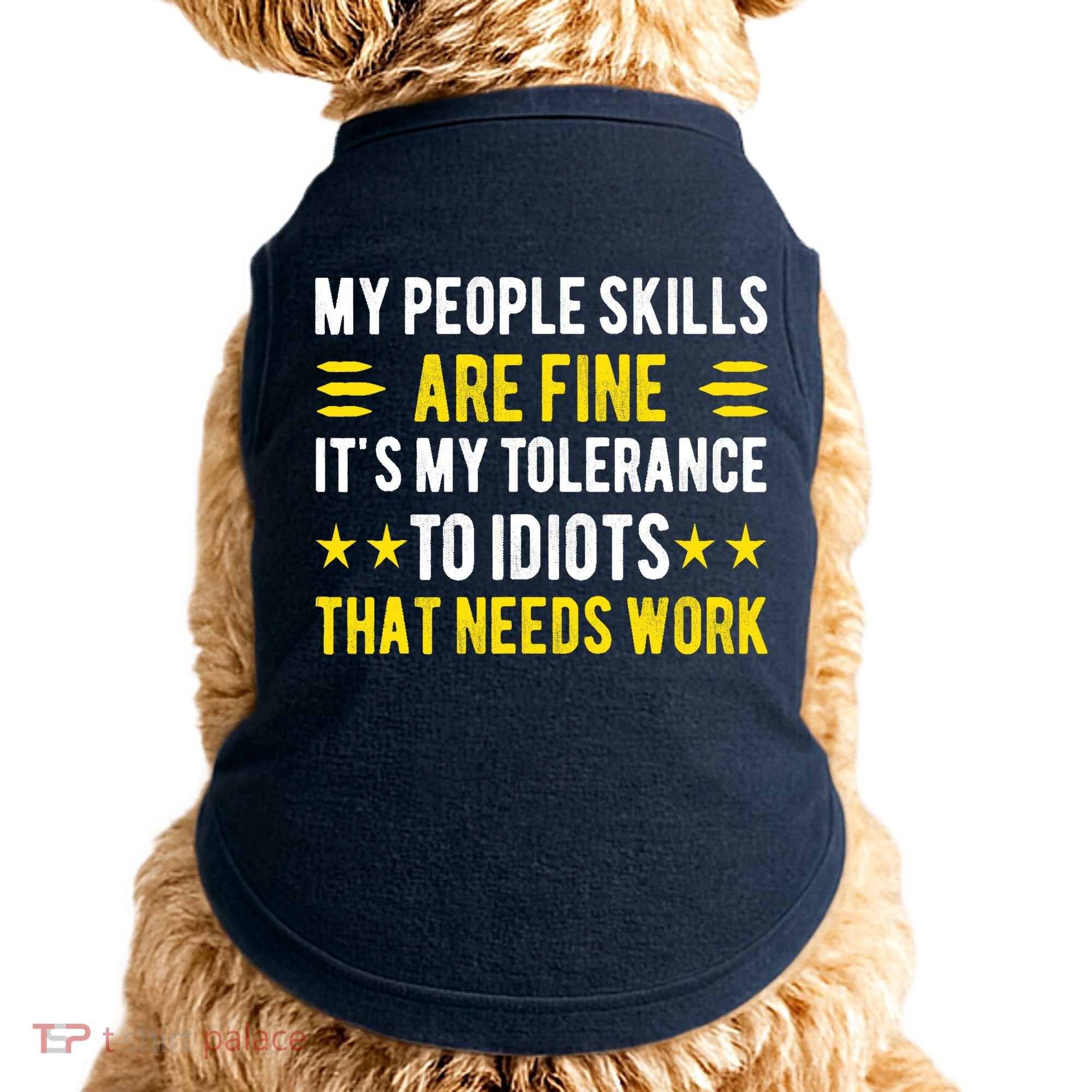 Sarcasm My People Skills Are Fine Funny Sarcastic Doggie Tank
