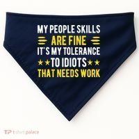 Sarcasm My People Skills Are Fine Funny Sarcastic USA-Made Doggie Bandana thumb 0