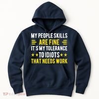 Sarcasm My People Skills Are Fine Funny Sarcastic Hoodie thumb 0