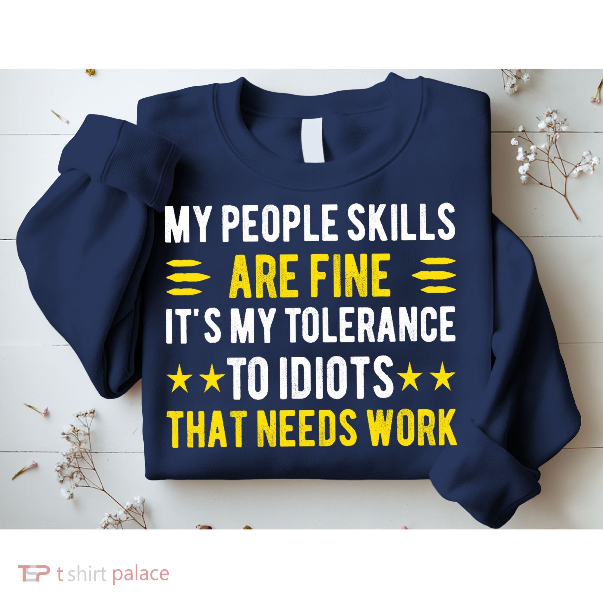 Sarcasm My People Skills Are Fine Funny Sarcastic Sweatshirt
