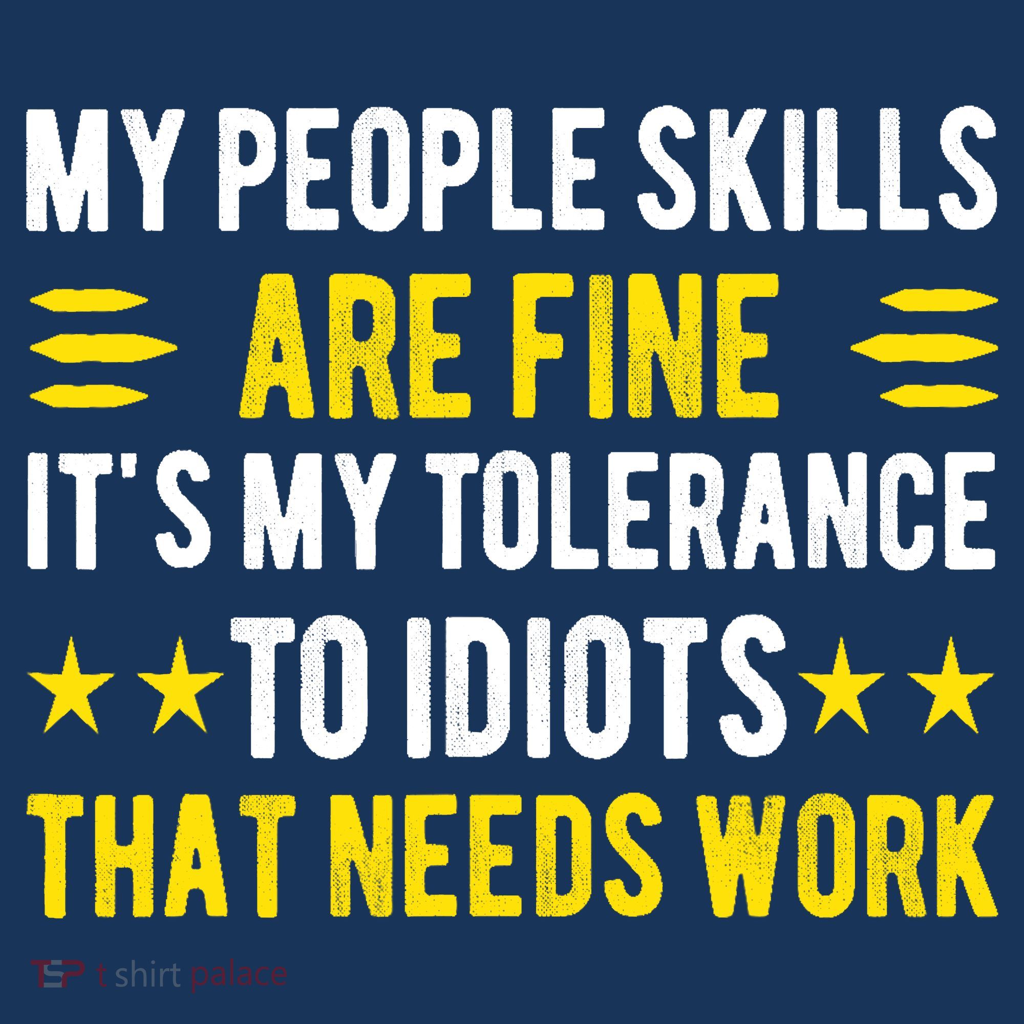 Sarcasm My People Skills Are Fine Funny Sarcastic T-Shirt