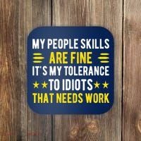 Sarcasm My People Skills Are Fine Funny Sarcastic Coaster thumb 0