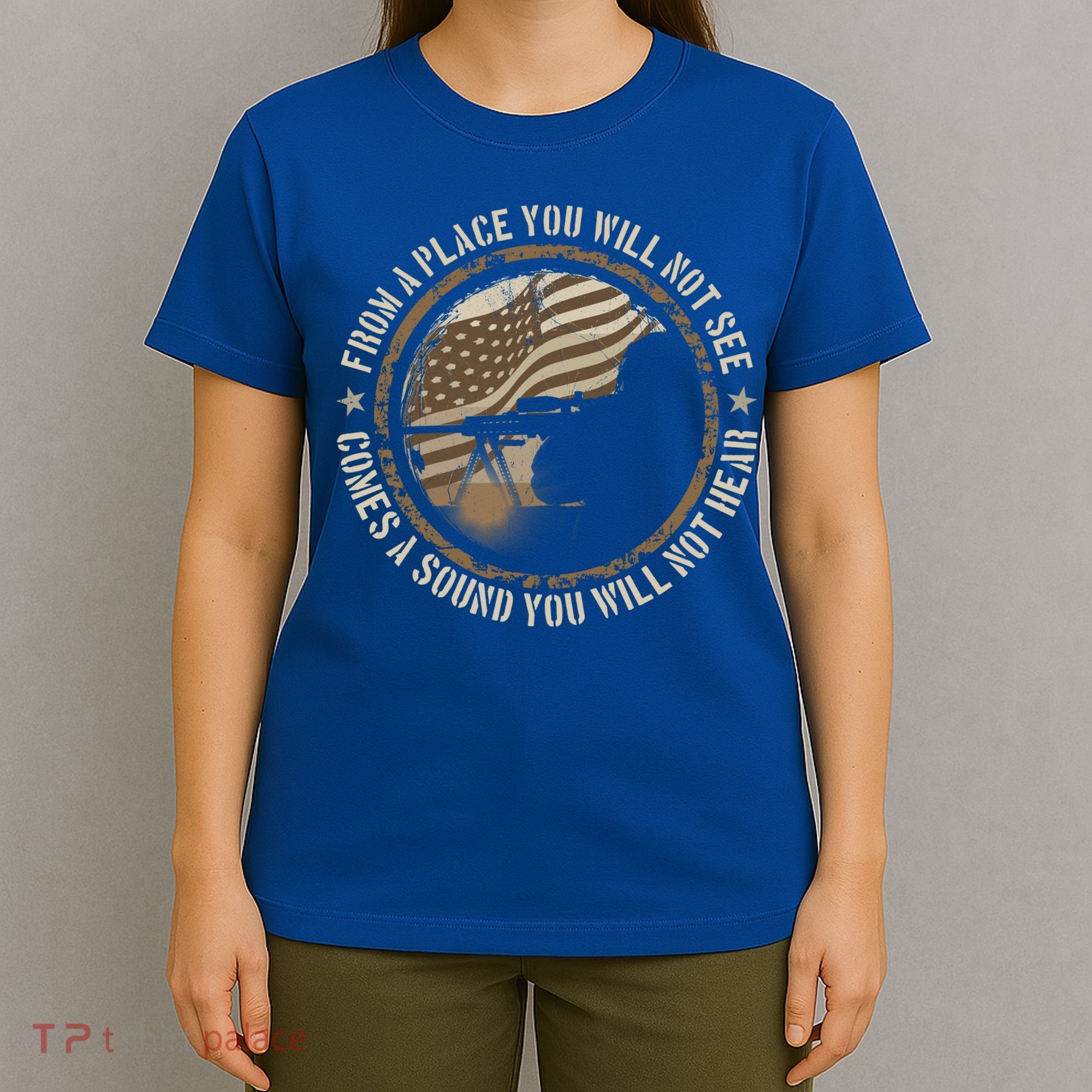 Sniper Military Sharpshooter Usa You Will Not See Hear Gift T-Shirt