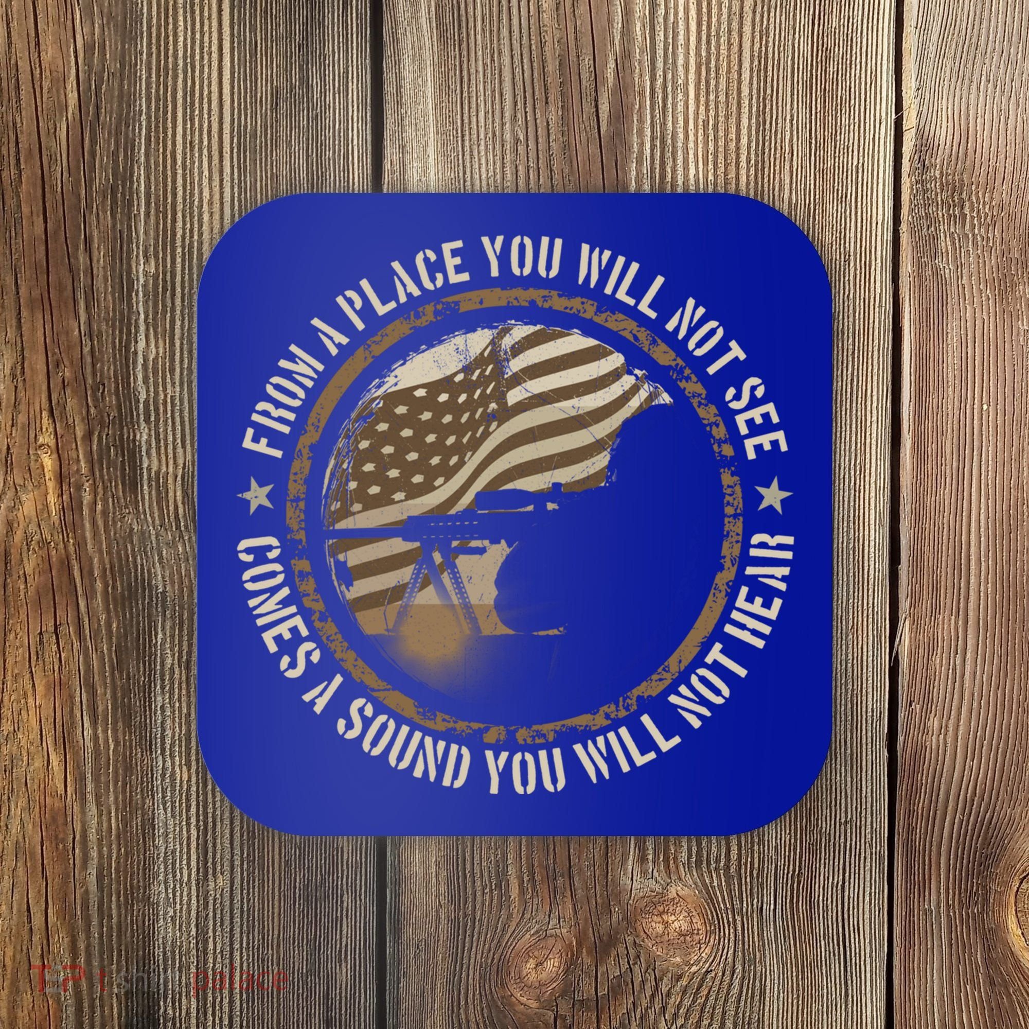 Sniper Military Sharpshooter Usa You Will Not See Hear Gift Coaster