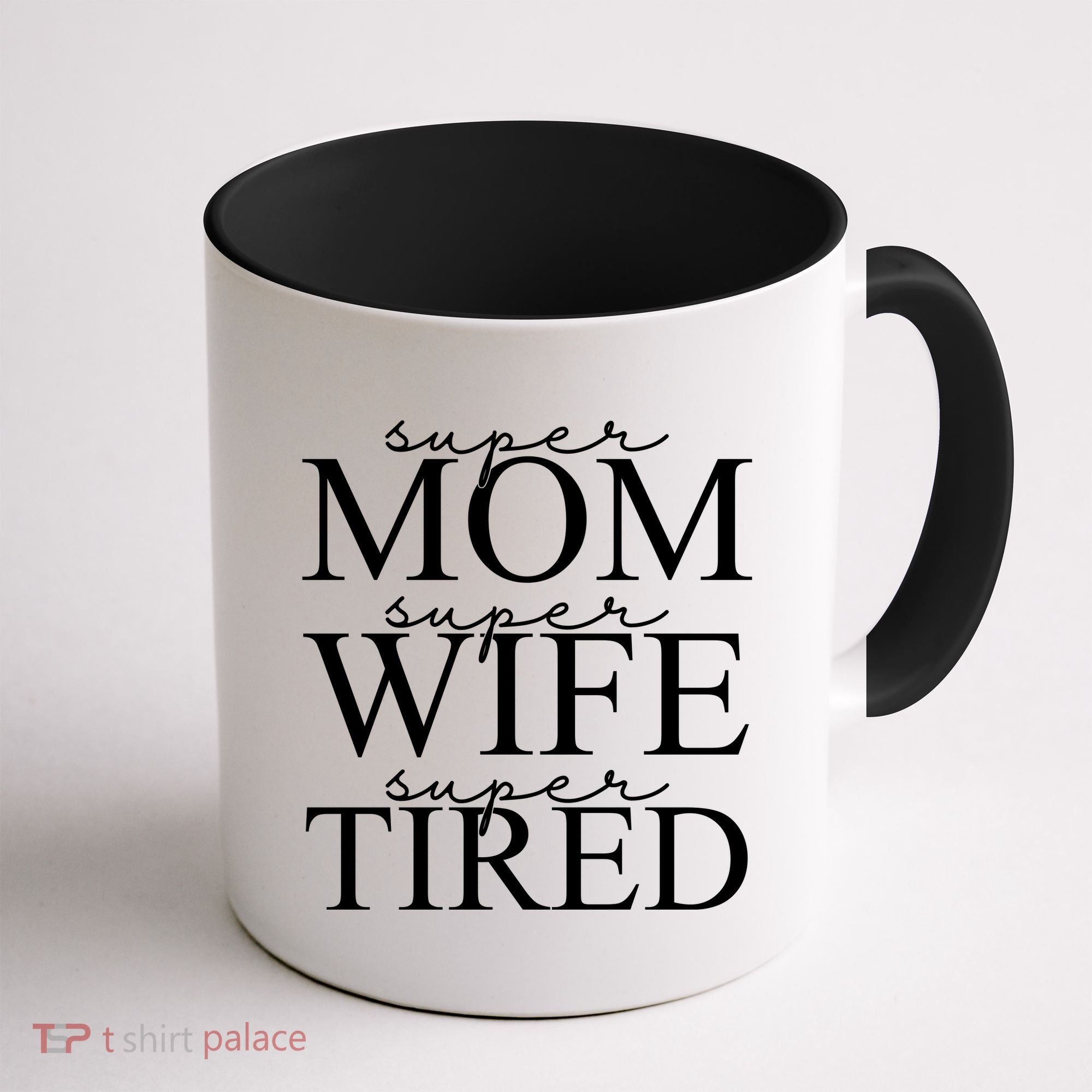 Super Mom Super Wife Super Tired Funny Coffee Mug