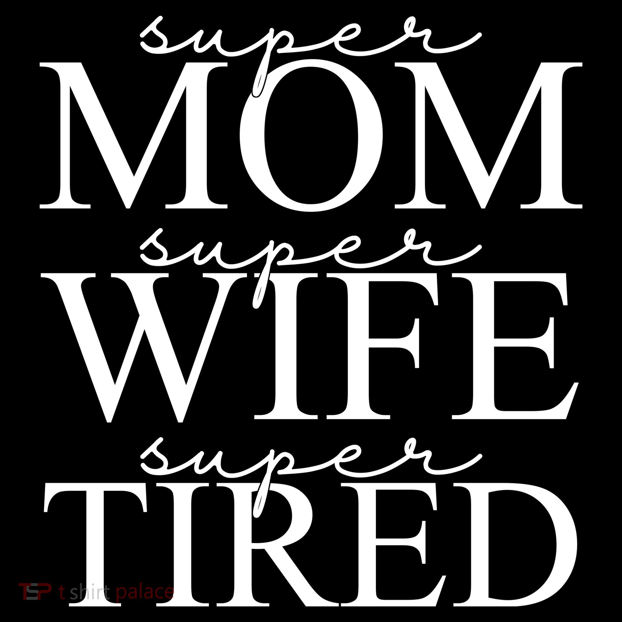 Super Mom Super Wife Super Tired Funny Women's Hoodie
