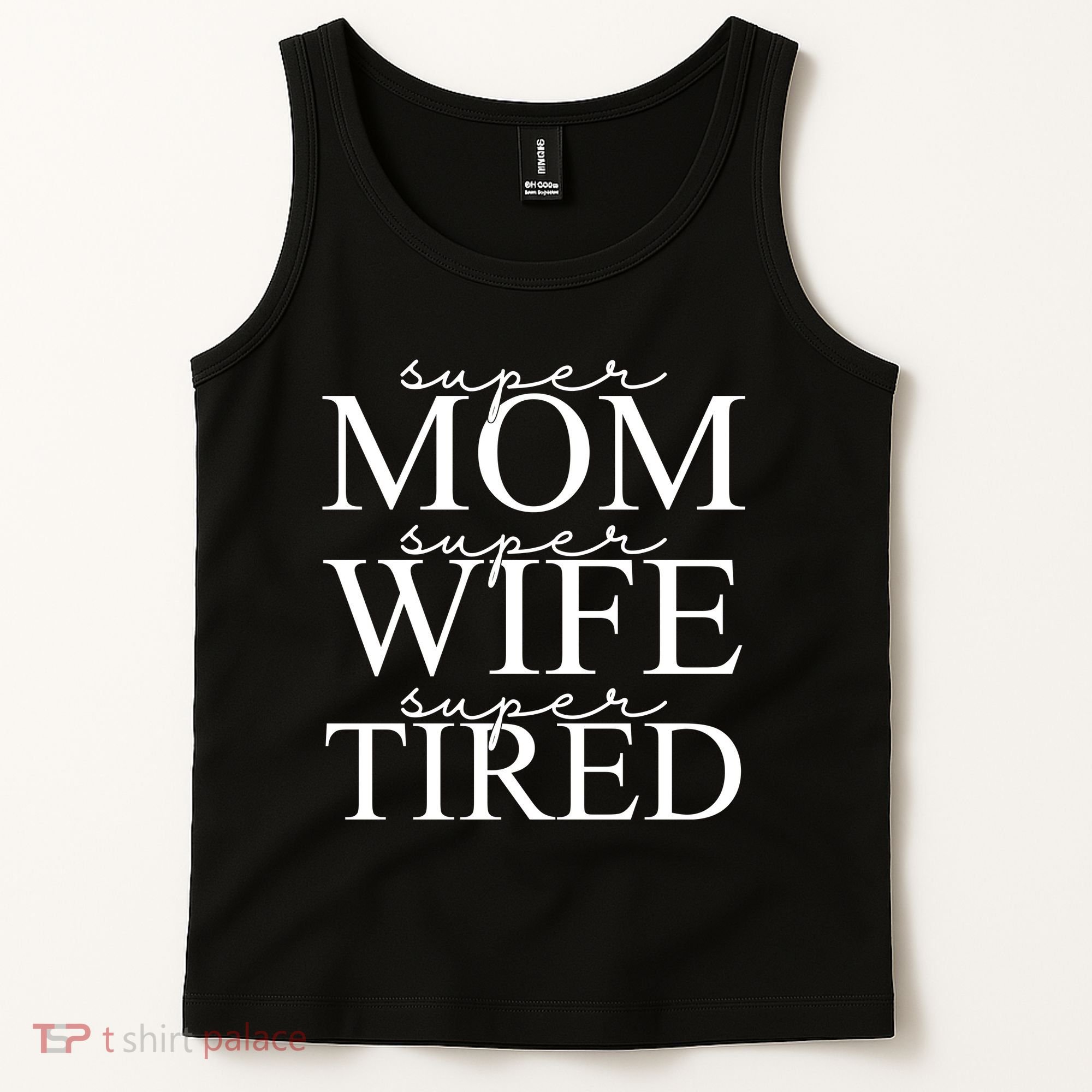 Super Mom Super Wife Super Tired Funny Tank Top