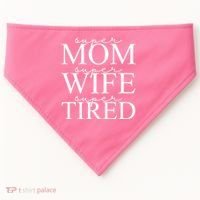 Super Mom Super Wife Super Tired Funny USA-Made Doggie Bandana thumb 0