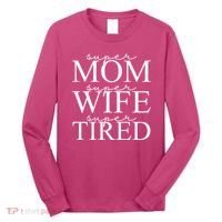 Super Mom Super Wife Super Tired Funny Long Sleeve Shirt thumb 0
