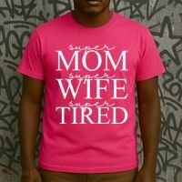 Super Mom Super Wife Super Tired Funny T-Shirt thumb 3