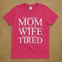 Super Mom Super Wife Super Tired Funny T-Shirt thumb 5