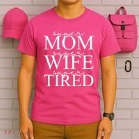 Super Mom Super Wife Super Tired Funny T-Shirt thumb 6